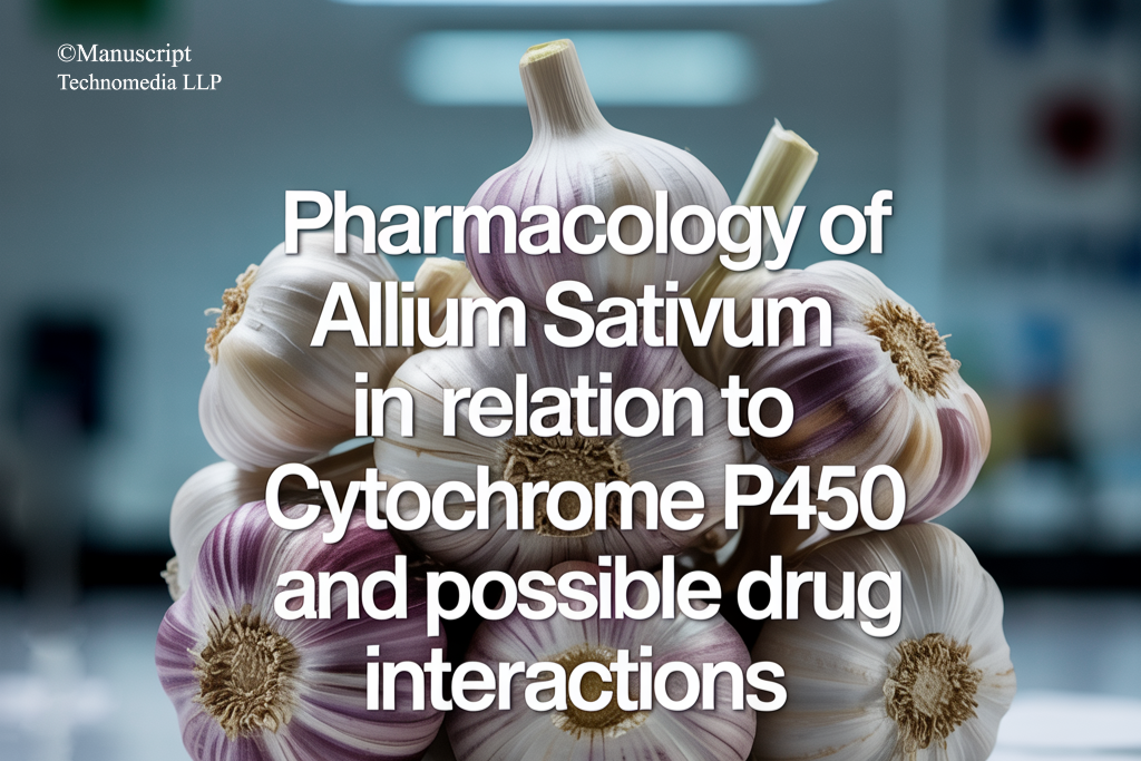 Pharmacology of Allium sativum in relation to Cytochrome P450 and possible drug interactions