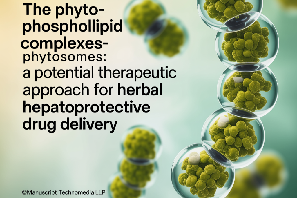 The Phyto-phospholipid Complexes- Phytosomes: A Potential Therapeutic Approach for Herbal Hepatoprotective Drug Delivery