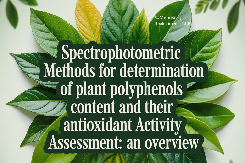 Spectrophotometric Methods for Determination of Plant Polyphenols Content and their Antioxidant Activity Assessment: an Overview