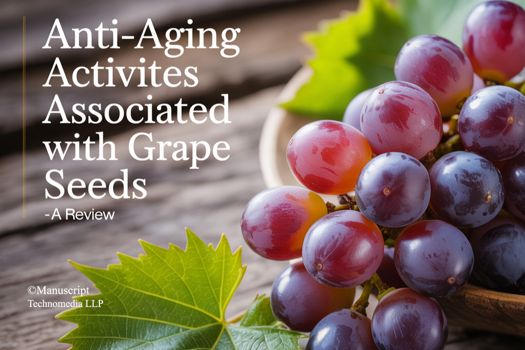 Anti–aging Activities associated with Grape Seeds -A Review