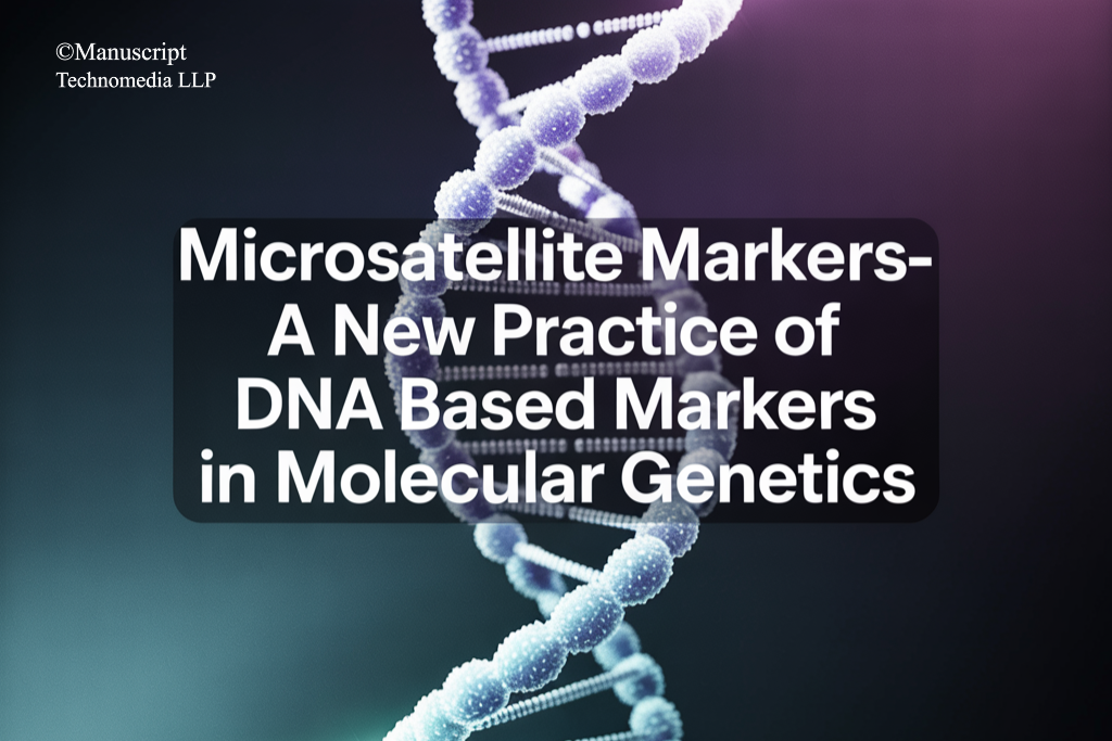 Microsatellite Markers- A New Practice of DNA Based Markers in Molecular Genetics